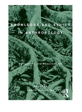 预订 Knowledge and Ethics in Anthropology: Obligations and Requirements: 9780857855442