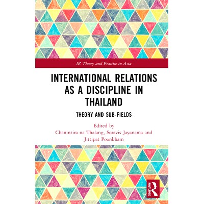 预订 International Relations as a Discipline in Thailand: Theory and Sub-fields 作为泰国学科的国际关系：理论与子领域: 97