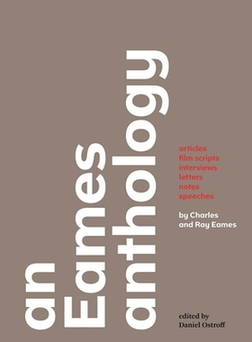 预订 An Eames Anthology: Articles, Film Scripts, Interviews, Letters, Notes, and Speeches 埃姆斯文集：文章、电影脚本、访