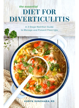 预订 The Essential Diet for Diverticulitis: A 3-Stage Nutrition Guide to Manage and Prevent Flare-Ups: 9781647394141