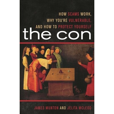 预订 The Con: How Scams Work, Why You’re Vulnerable, and How to Protect Yourself 欺诈：诈骗是如何成功、为什么你脆弱及如