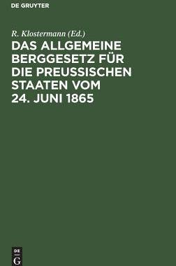 【预订】Das Allgemeine Berggesetz für die Preußischen Staaten vom 24. Juni 9783111156835