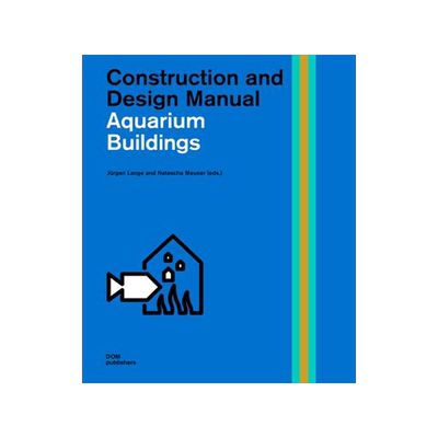 [预订]Public Aquariums: Construction and Design Manual 9783869227566