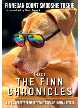 预订 The Finn Chronicles: Year Six: A dog’s reports from the front lines of hooman rescue: 9798987596814