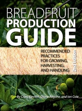 预订 Breadfruit Production Guide: Recommended practices for growing, harvesting, and handling: 9781939618030