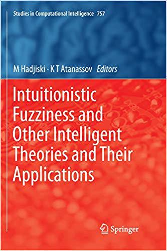 【预售】Intuitionistic Fuzziness and Other Intelligent Theories and Their Applications