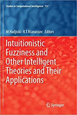 【预售】Intuitionistic Fuzziness and Other Intelligent Theories and Their Applications