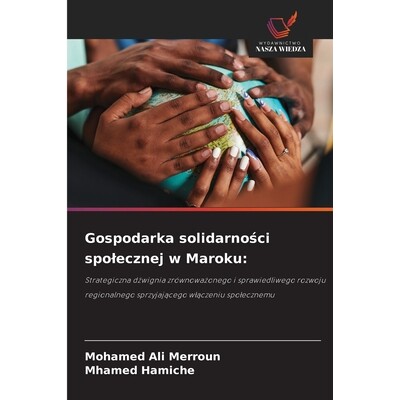 预订 Gospodarka solidarnosci spolecznej w Maroku:: Strategiczna dzwignia zrównowazonego i sprawiedliwego rozwoju region