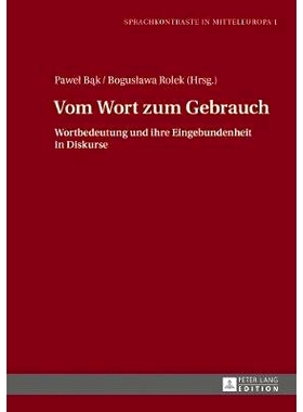 预订 Vom Wort zum Gebrauch: Wortbedeutung und ihre Eingebundenheit in Diskurse: 9783631674246