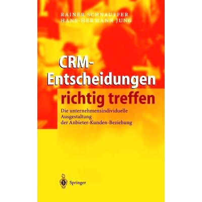 预订 CRM-Entscheidungen richtig treffen: Die unternehmensindividuelle Ausgestaltung der Anbieter-Kunden-Beziehung: 97835