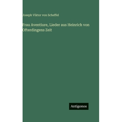 预订 Frau Aventiure, Lieder aus Heinrich von Ofterdingens Zeit: 9783563997215