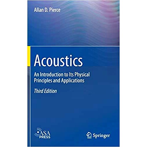 Acoustics: An Introduction to Its Physical Principles and Applications 《声学：物理原理与应用导论》: 9783030112134