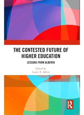 预订 The Contested Future of Higher Education: Lessons from Alberta: 9781032977478