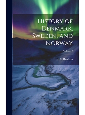 预订 History of Denmark, Sweden, and Norway; Volume 2: 9781019578483