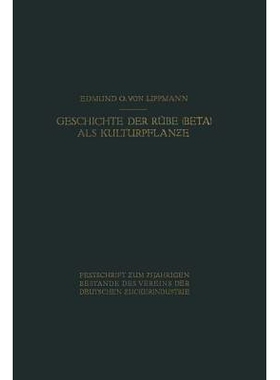 预订 Geschichte der Rübe (Beta) als Kulturpflanze: Von den Ältesten Zeiten an bis zum Erscheinen von Achard’s Hauptwe