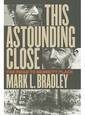 预订 This Astounding Close: The Road to Bennett Place 惊人的收盘：贝内特的道路: 9780807857014