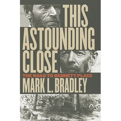 预订 This Astounding Close: The Road to Bennett Place 惊人的收盘：贝内特的道路: 9780807857014