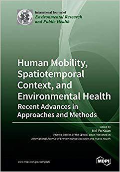 【预售】Human Mobility, Spatiotemporal Context, and Environmental Health: Recent Advances in Approaches and Methods