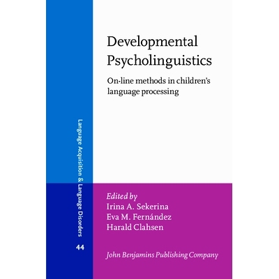 预订 Developmental Psycholinguistics: On-line methods in children’s language processing: 9789027253057
