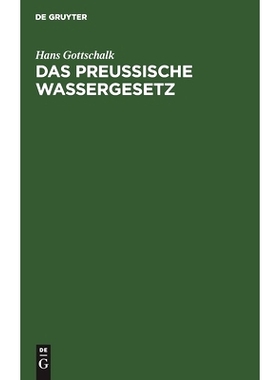 预订 Das preussische Wassergesetz: Vom 7. April 1913 auf Grund der Verhandlungen des Landtages: 9783111092591