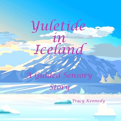 预订 Yuletide in Iceland ( A Guided Sensory Story ): 9798321241240