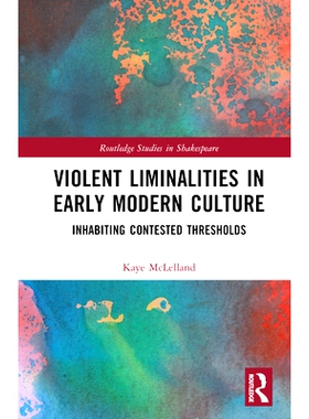 预订 Violent Liminalities in Early Modern Culture: Inhabiting Contested Thresholds 近代早期文化中的暴力限制：居住有争议