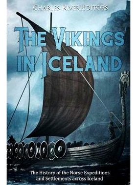 预订 The Vikings in Iceland: The History of the Norse Expeditions and Settlements across Iceland: 9781729843673