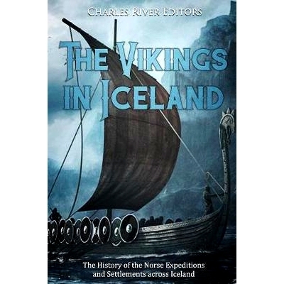 预订 The Vikings in Iceland: The History of the Norse Expeditions and Settlements across Iceland: 9781729843673