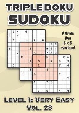 [预订]Triple Doku Sudoku 3 Grids Two 6 x 6 Overlaps Level 1: Very Easy Vol. 28: Play Triple Sudoku With So 9798463253569