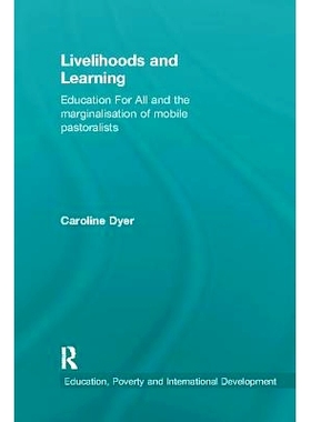 预订 Livelihoods and Learning: Education For All and the marginalisation of mobile pastoralists: 9781138556300