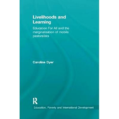 预订 Livelihoods and Learning: Education For All and the marginalisation of mobile pastoralists: 9781138556300