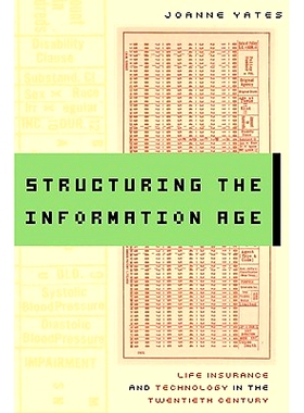 预订 Structuring the Information Age: Life Insurance and Technology in the Twentieth Century 构建信息时代：二十世纪的人