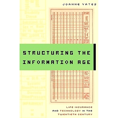 预订 Structuring the Information Age: Life Insurance and Technology in the Twentieth Century 构建信息时代：二十世纪的人
