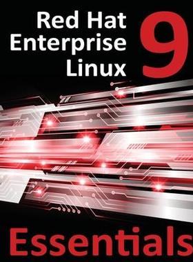 [预订]Red Hat Enterprise Linux 9 Essentials: Learn to Install, Administer, and Deploy RHEL 9 Systems 9781951442651