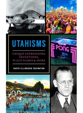 预订 Utahisms: Unique Expressions, Inventions, Place Names and More 犹他主义：独特的表达方式、发明、地名等: 978154025277