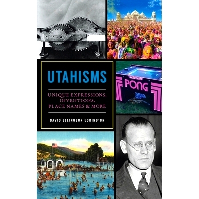 预订 Utahisms: Unique Expressions, Inventions, Place Names and More 犹他主义：独特的表达方式、发明、地名等: 978154025277