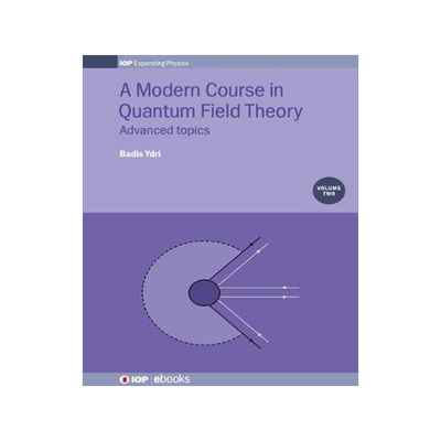[预订]Modern Course in Quantum Field Theory: Advanced Topics 9780750314848