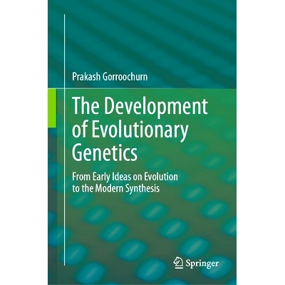 预订 The Development of Evolutionary Genetics: From Early Ideas on Evolution to the Modern Synthesis 进化遗传学的发展：