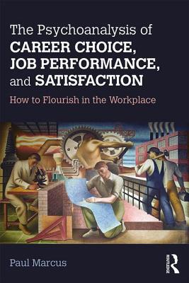 【预订】The Psychoanalysis of Career Choice, Job Performance, and Satisfaction