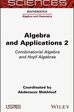 【预订】Algebra and Applications 2: Combinatorial Algebra and Hopf Algebras 9781789450187