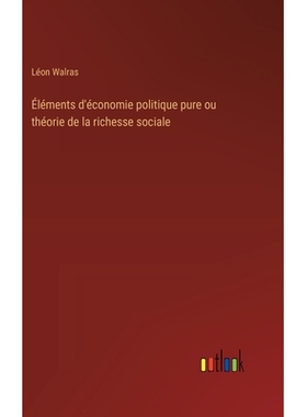 预订 Éléments d’économie politique pure ou théorie de la richesse sociale: 9783385045224