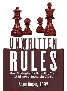 预订 Unwritten Rules: Real Strategies to Parent Your Child into a Successful Adult: 9780999440308