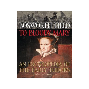 [预订]Bosworth Field to Bloody Mary 9781573565400