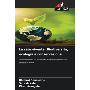 预订 La rete vivente: Biodiversità, ecologia e conservazione: Interconnessione tra biodiversità, funzioni ecosistemich