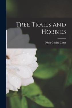[预订]Tree Trails and Hobbies 9781013476389