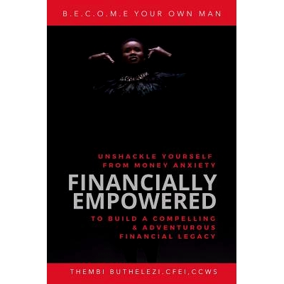预订 Financially Empowered: Unshackle Yourself from Money Anxiety to Build a Compelling & Adventurous Legacy.: 978171796