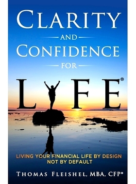 预订 Clarity and Confidence for Life(R): Living Your Financial Life By Design, Not By Default: 9781662944697