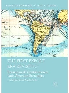 预订 The First Export Era Revisited: Reassessing its Contribution to Latin American Economies: 9783319872957