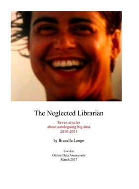 预订 The Neglected Librarian: Seven articles on cataloguing big data 2010-2011: 9780993221439