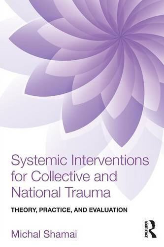 【预订】Systemic Interventions For Collective And National Trauma